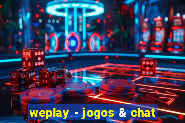 weplay - jogos & chat