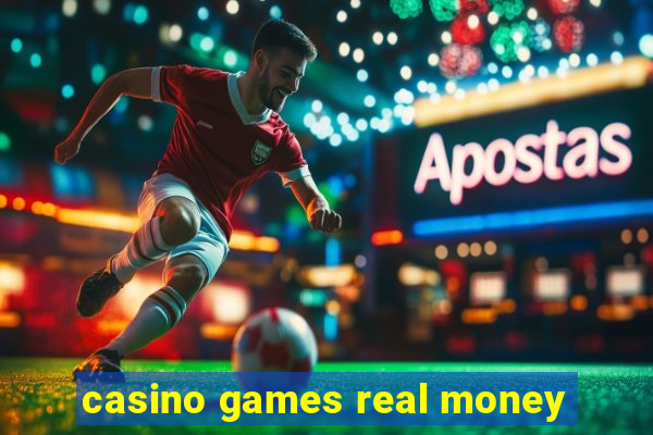 casino games real money