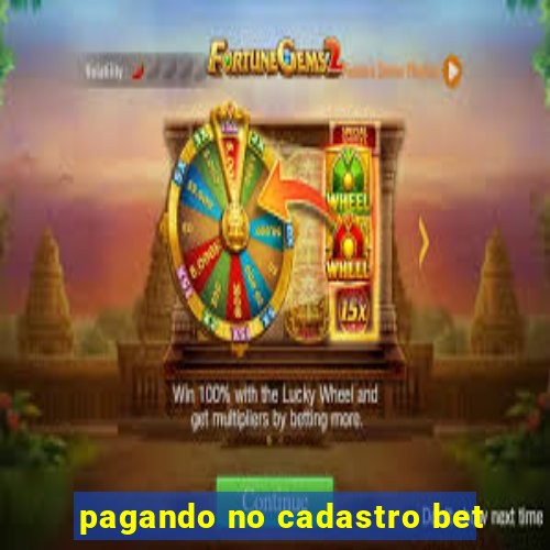 pagando no cadastro bet