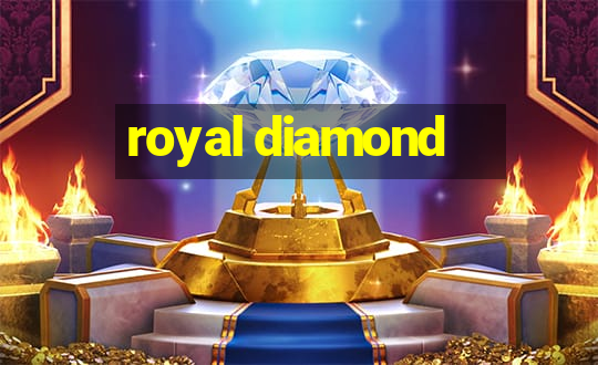 royal diamond