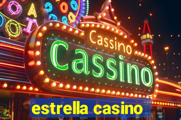 estrella casino