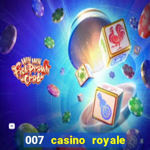 007 casino royale assistir onlein