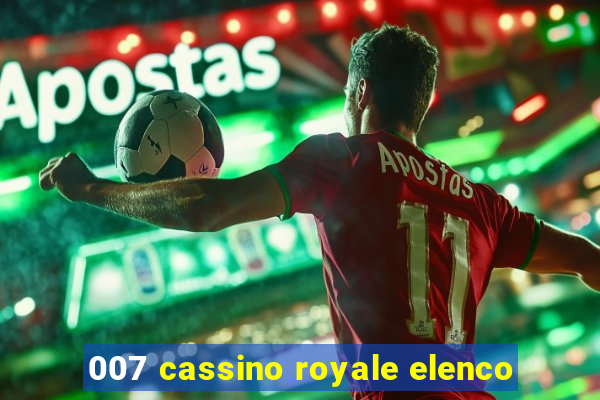 007 cassino royale elenco