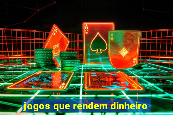 jogos que rendem dinheiro