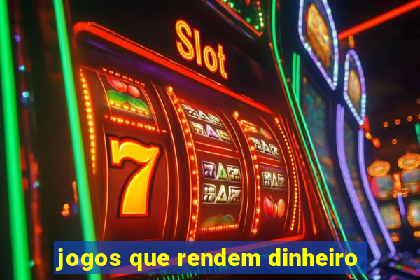 jogos que rendem dinheiro