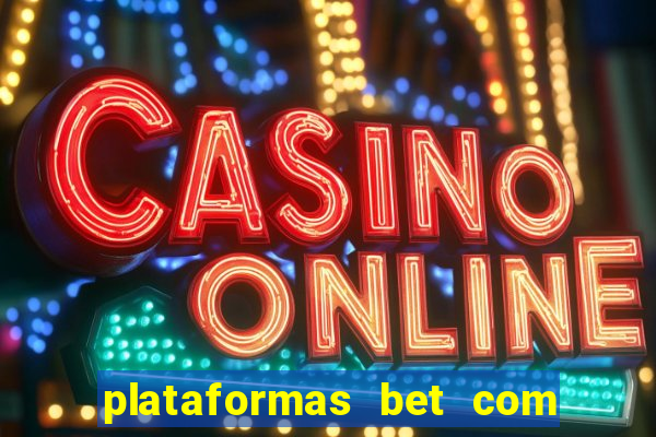 plataformas bet com b?nus de cadastro