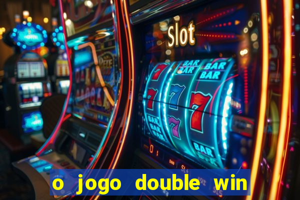 o jogo double win paga mesmo