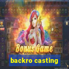 backro casting