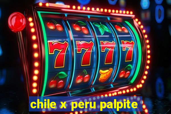 chile x peru palpite