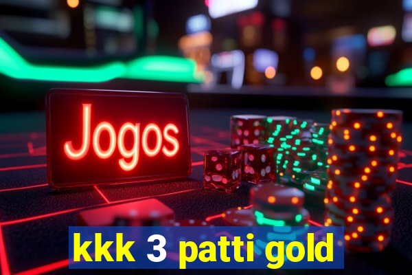 kkk 3 patti gold