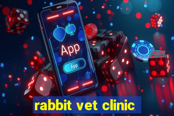 rabbit vet clinic