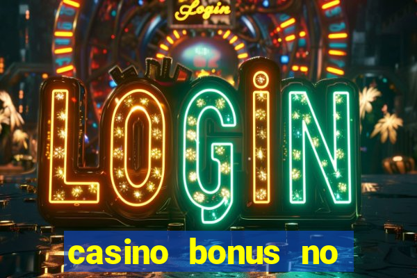 casino bonus no deposit 2017