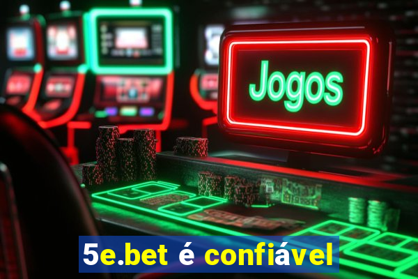 5e.bet é confiável