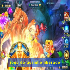 jogo do tigrinho liberado