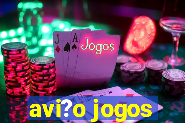 avi?o jogos