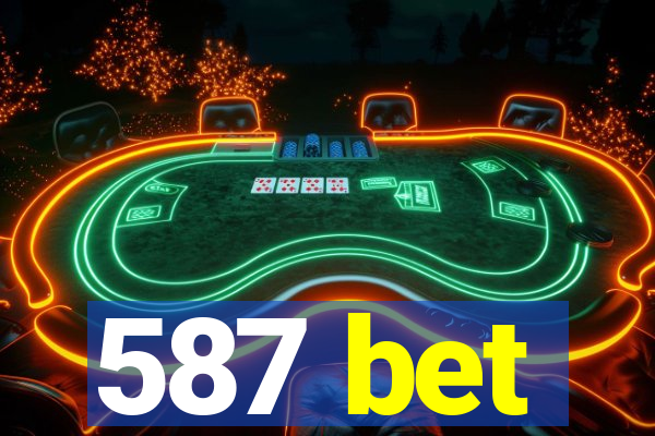 587 bet