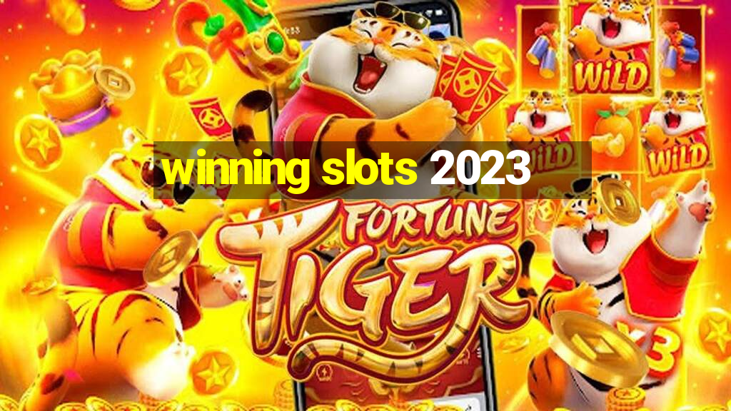 winning slots 2023