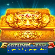 jogos de hoje prognóstico