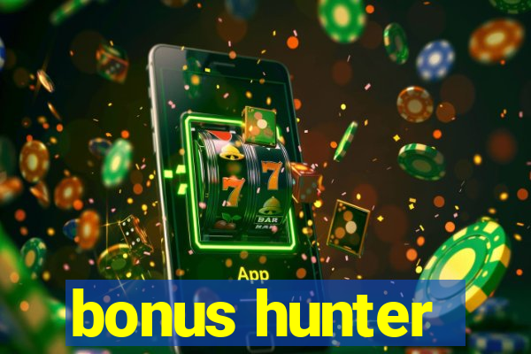 bonus hunter