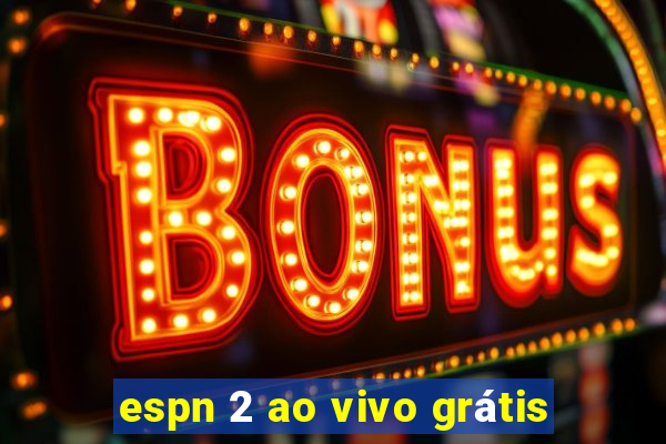 espn 2 ao vivo grátis