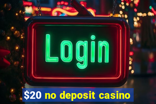 $20 no deposit casino