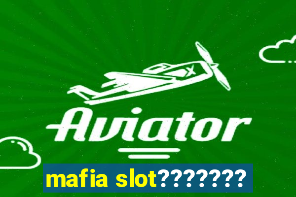 mafia slot???????