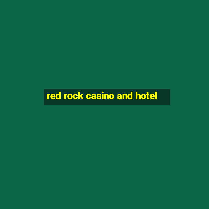 red rock casino and hotel