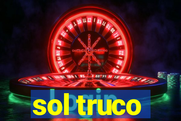 sol truco