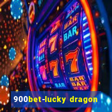 900bet-lucky dragon