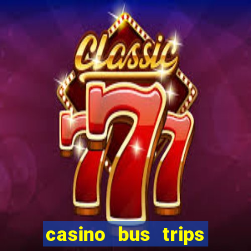 casino bus trips in ct