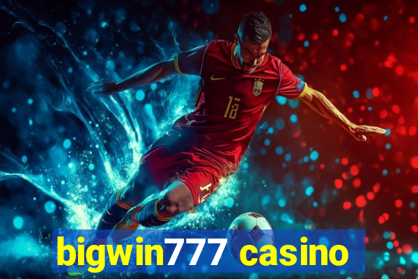 bigwin777 casino