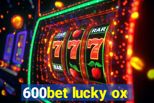 600bet lucky ox