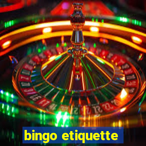 bingo etiquette