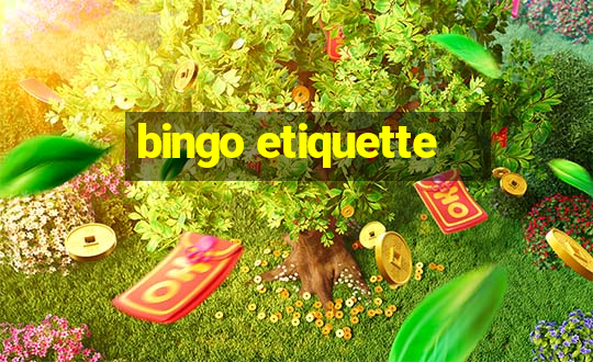 bingo etiquette