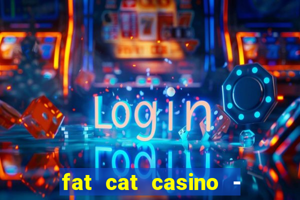 fat cat casino - slots game