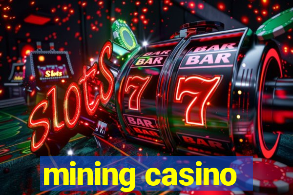 mining casino