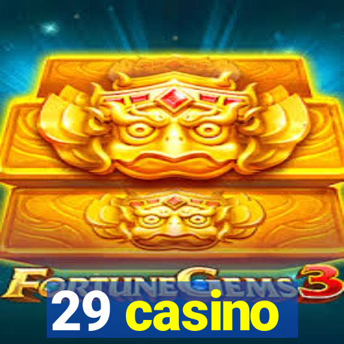 29 casino