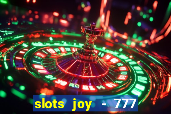 slots joy - 777 vegas casino