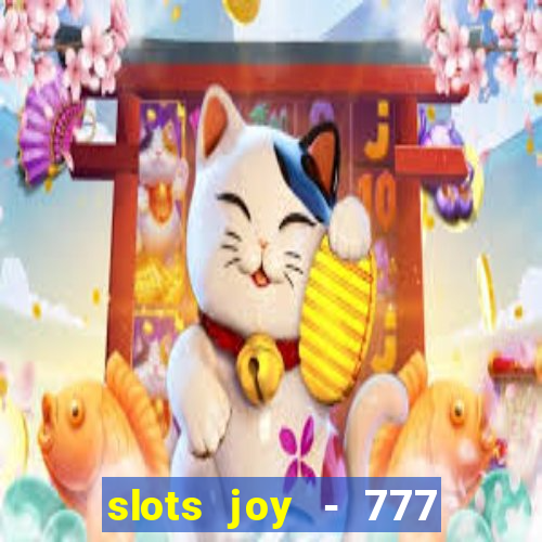 slots joy - 777 vegas casino