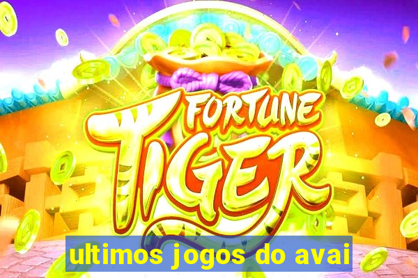 ultimos jogos do avai