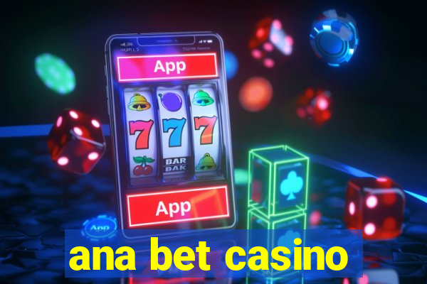 ana bet casino