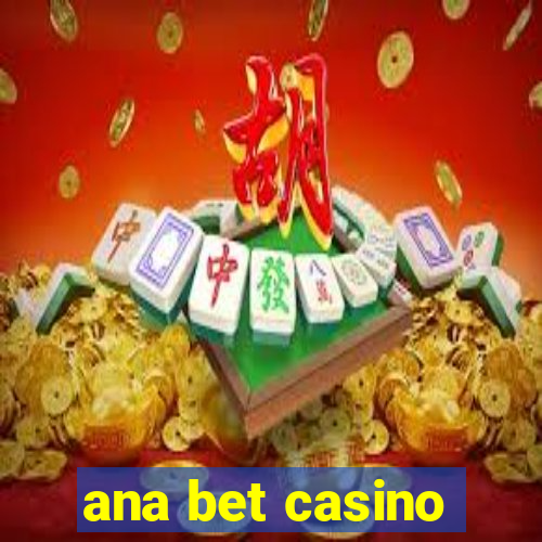 ana bet casino