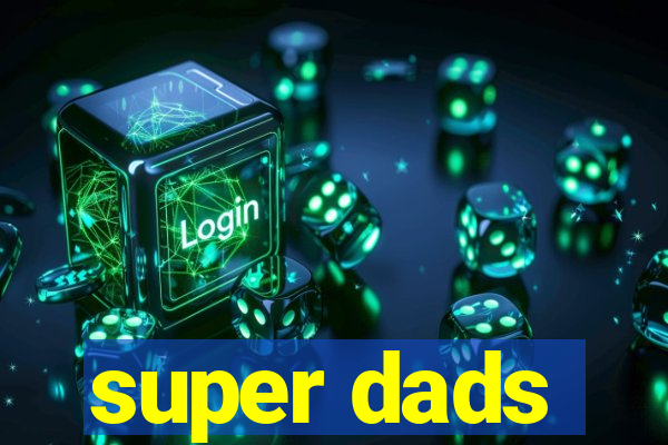 super dads