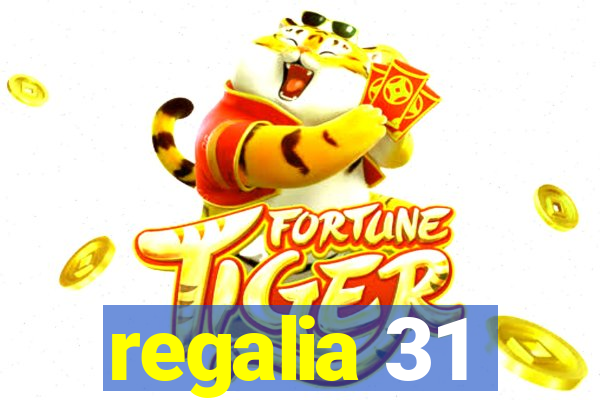 regalia 31