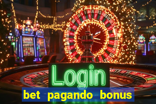 bet pagando bonus no cadastro