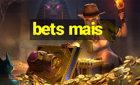 bets mais