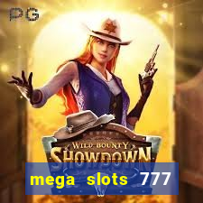 mega slots 777 casino acesso antecipado