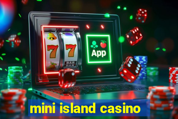 mini island casino