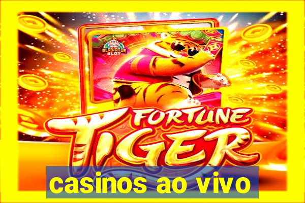 casinos ao vivo