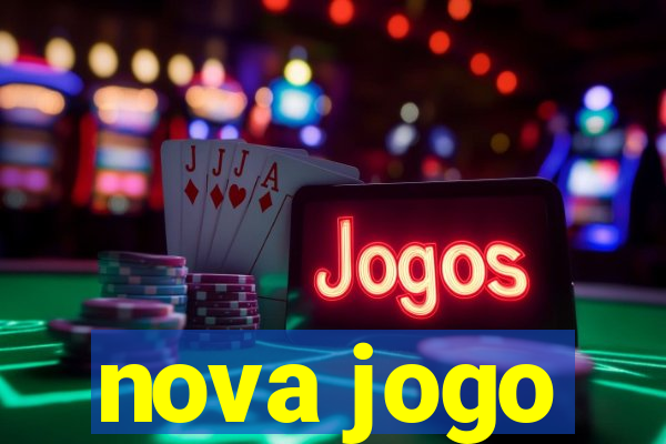 nova jogo